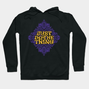 Just Do The Thing Hoodie